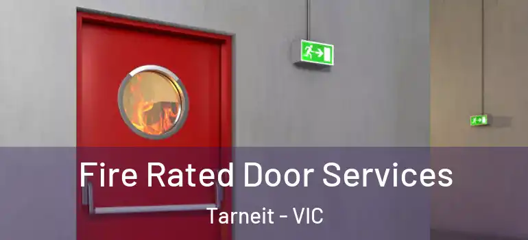 Fire Rated Door Services Tarneit - VIC