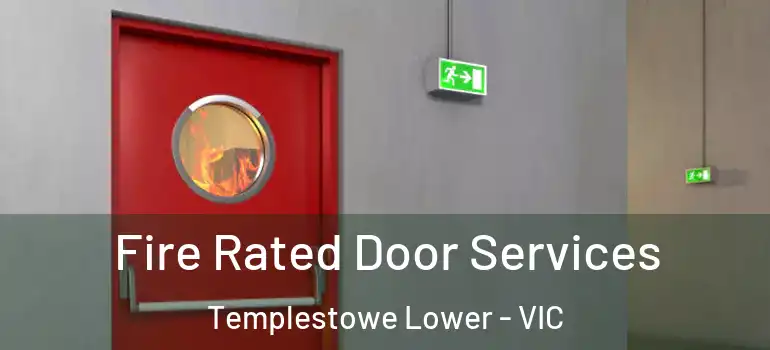 Fire Rated Door Services Templestowe Lower - VIC