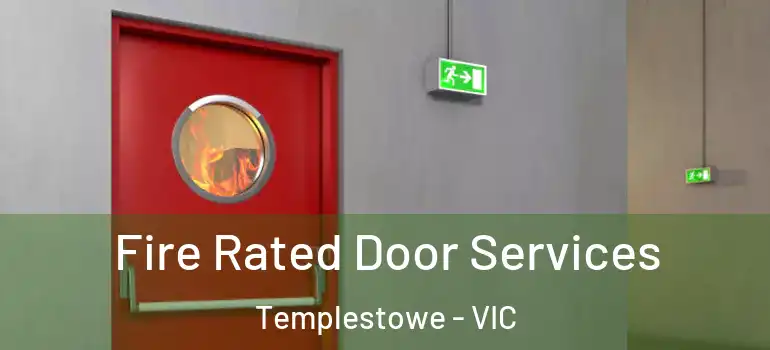Fire Rated Door Services Templestowe - VIC