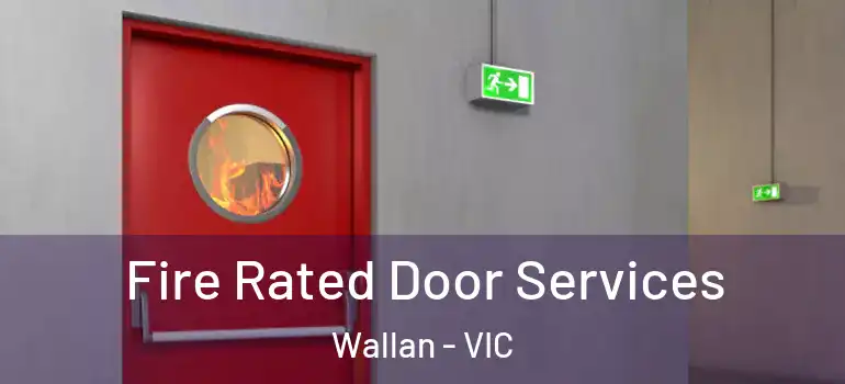 Fire Rated Door Services Wallan - VIC