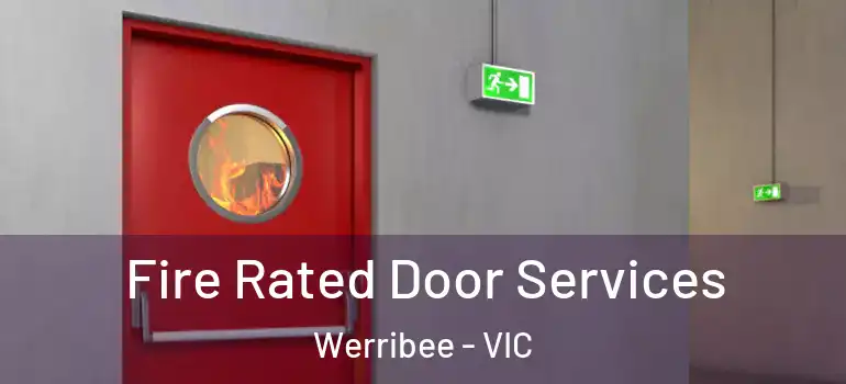 Fire Rated Door Services Werribee - VIC