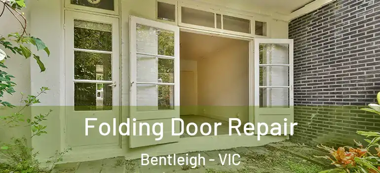 Folding Door Repair Bentleigh - VIC