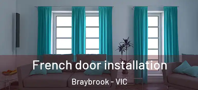 French door installation Braybrook - VIC