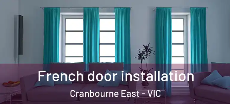 French door installation Cranbourne East - VIC