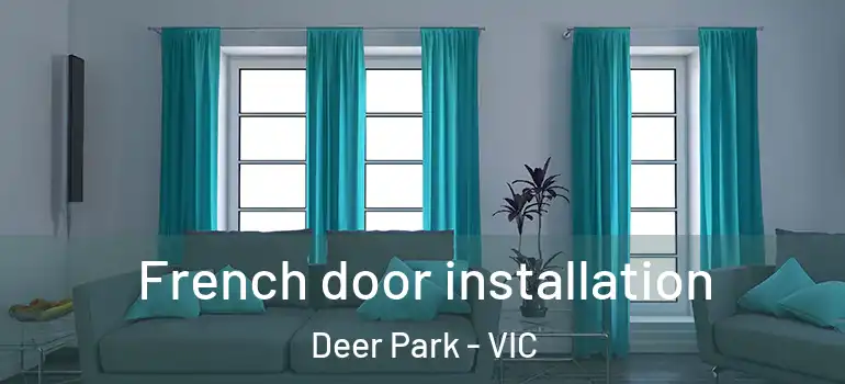 French door installation Deer Park - VIC