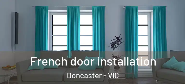 French door installation Doncaster - VIC