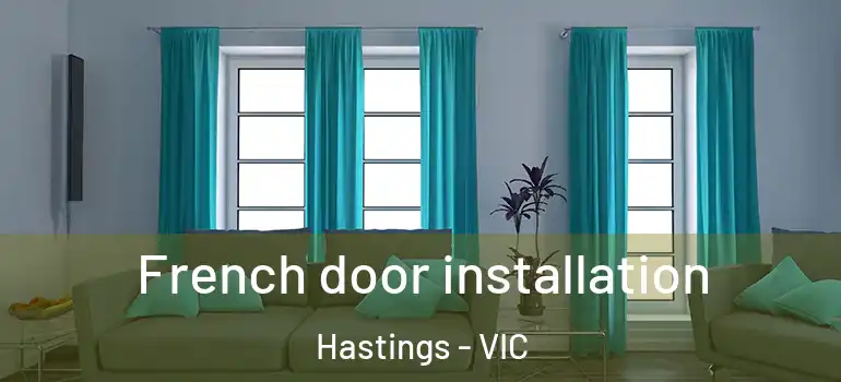French door installation Hastings - VIC