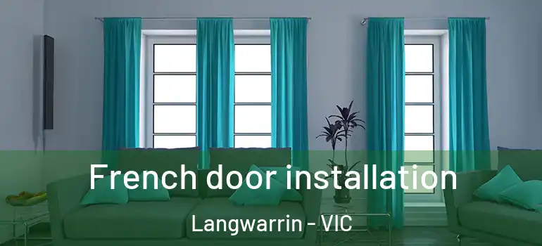 French door installation Langwarrin - VIC