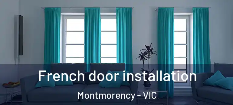  French door installation Montmorency - VIC