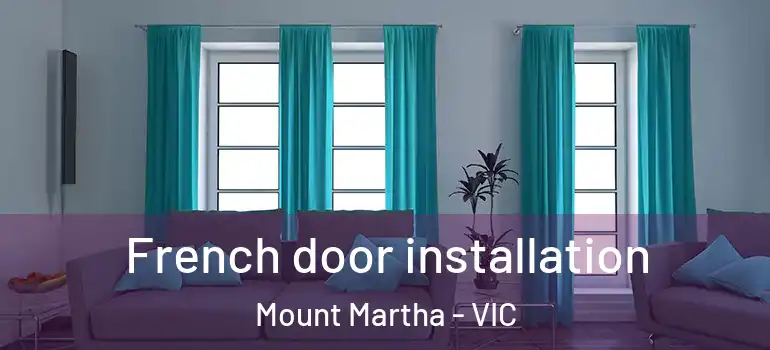  French door installation Mount Martha - VIC
