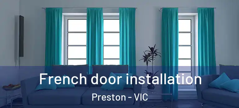 French door installation Preston - VIC