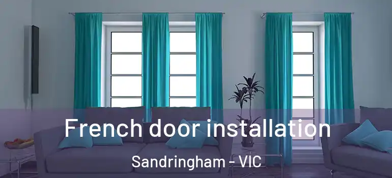 French door installation Sandringham - VIC