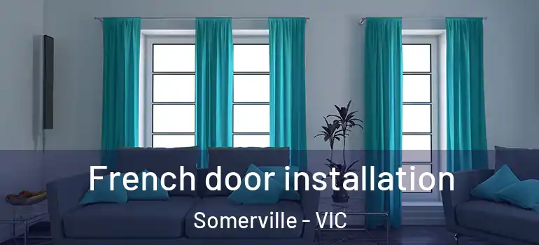 French door installation Somerville - VIC