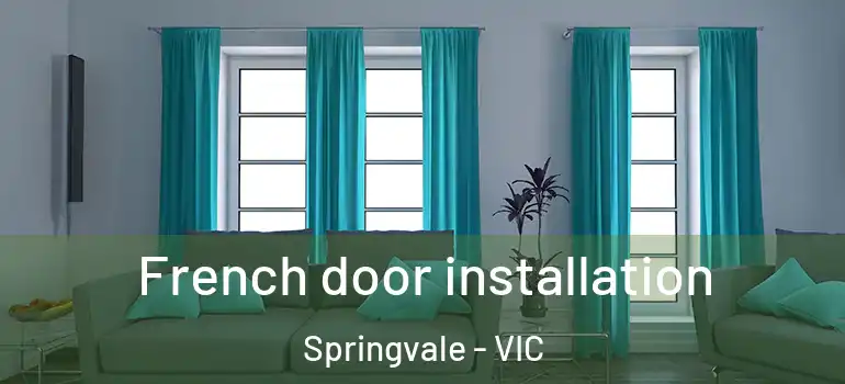 French door installation Springvale - VIC