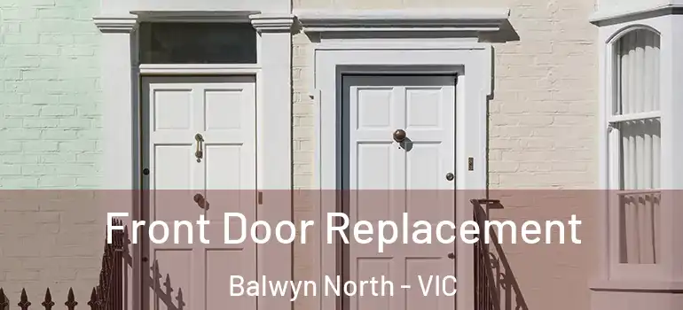  Front Door Replacement Balwyn North - VIC