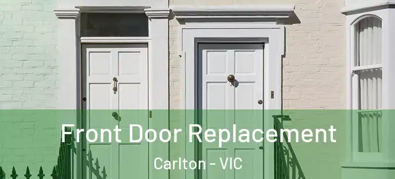 Front Door Replacement Carlton - VIC