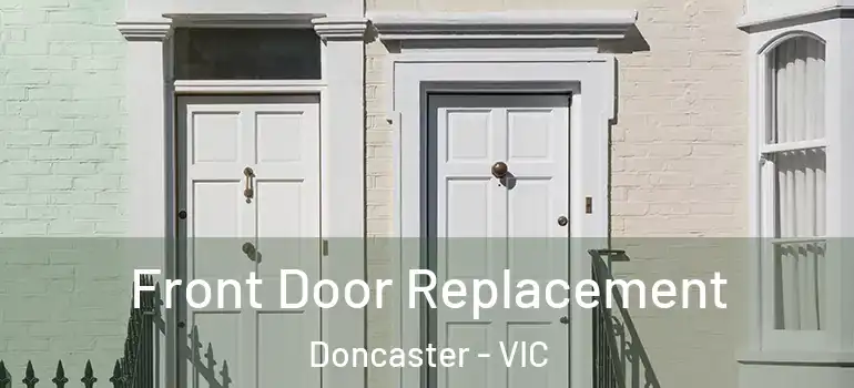 Front Door Replacement Doncaster - VIC