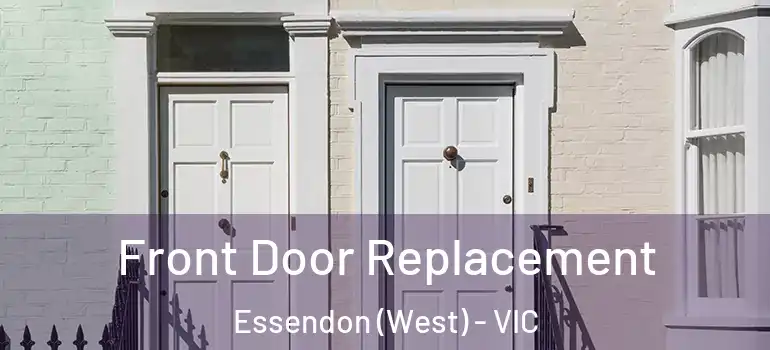 Front Door Replacement Essendon (West) - VIC