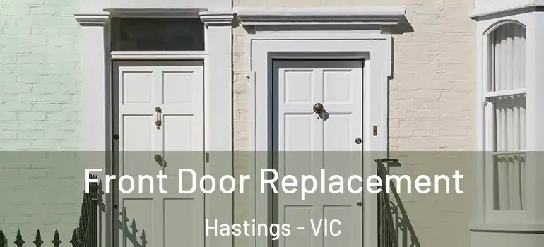Front Door Replacement Hastings - VIC