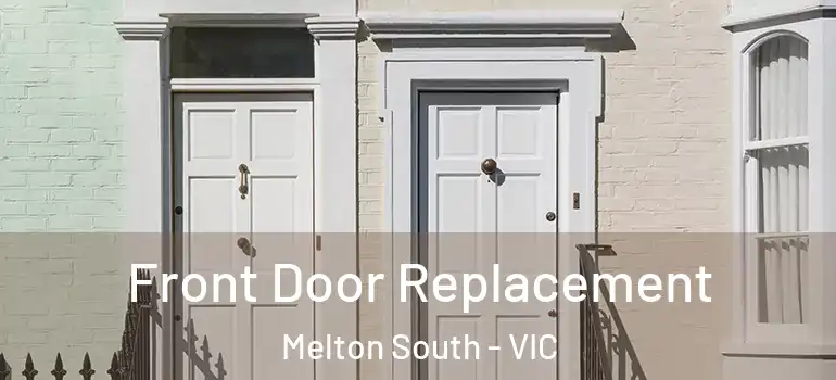 Front Door Replacement Melton South - VIC