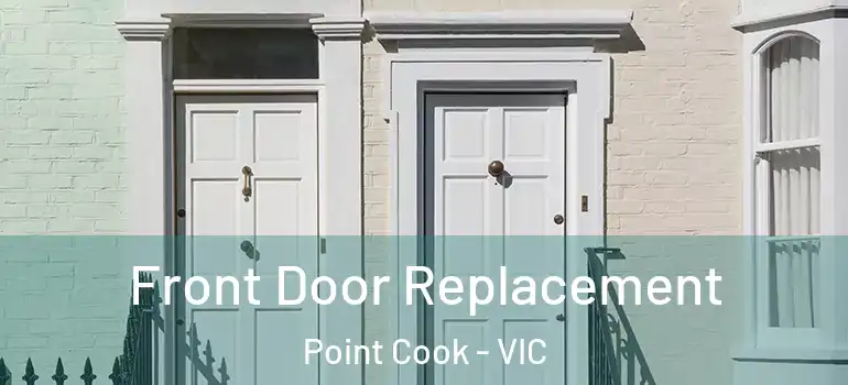  Front Door Replacement Point Cook - VIC
