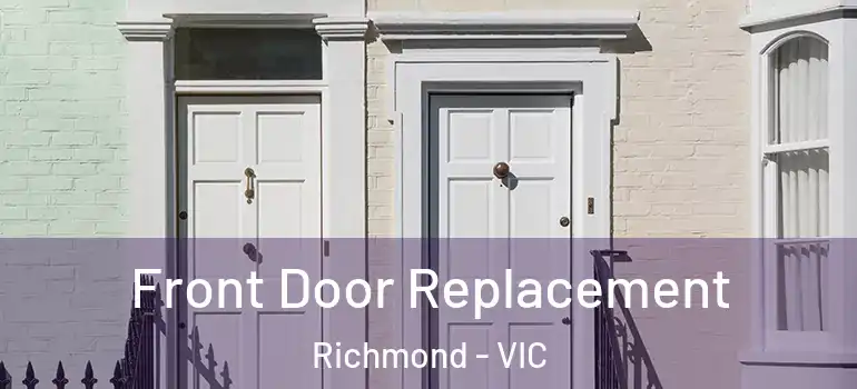 Front Door Replacement Richmond - VIC