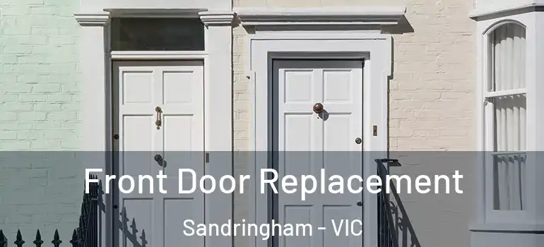 Front Door Replacement Sandringham - VIC