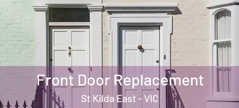 Front Door Replacement St Kilda East - VIC