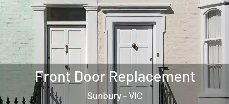 Front Door Replacement Sunbury - VIC