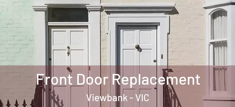  Front Door Replacement Viewbank - VIC