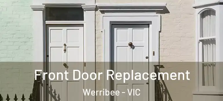  Front Door Replacement Werribee - VIC
