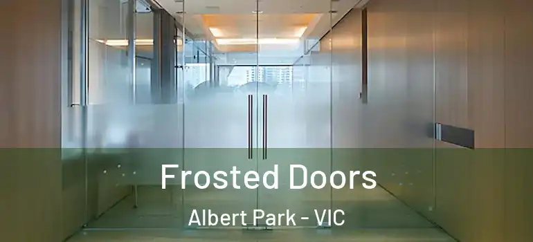  Frosted Doors Albert Park - VIC