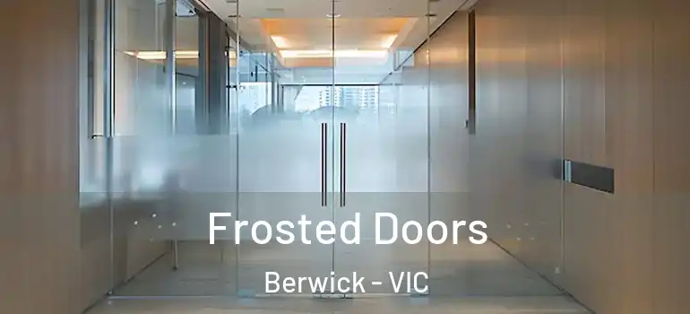 Frosted Doors Berwick - VIC