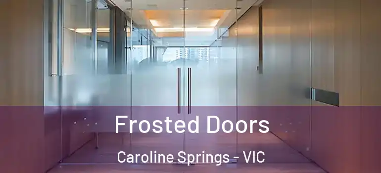Frosted Doors Caroline Springs - VIC