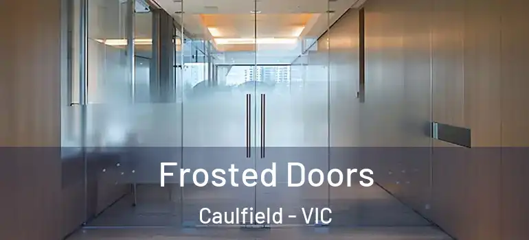Frosted Doors Caulfield - VIC