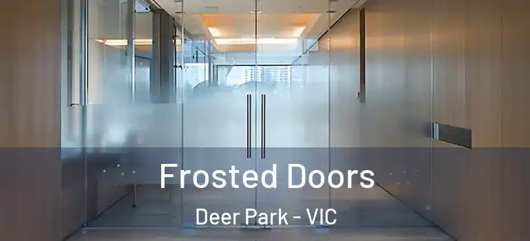 Frosted Doors Deer Park - VIC