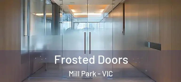 Frosted Doors Mill Park - VIC