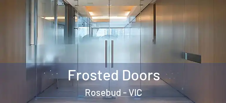Frosted Doors Rosebud - VIC