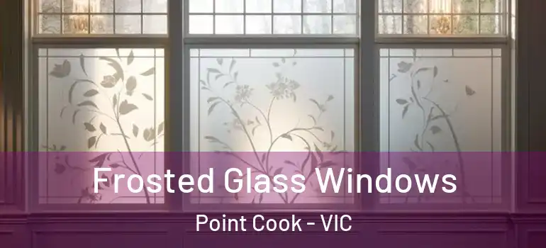  Frosted Glass Windows Point Cook - VIC