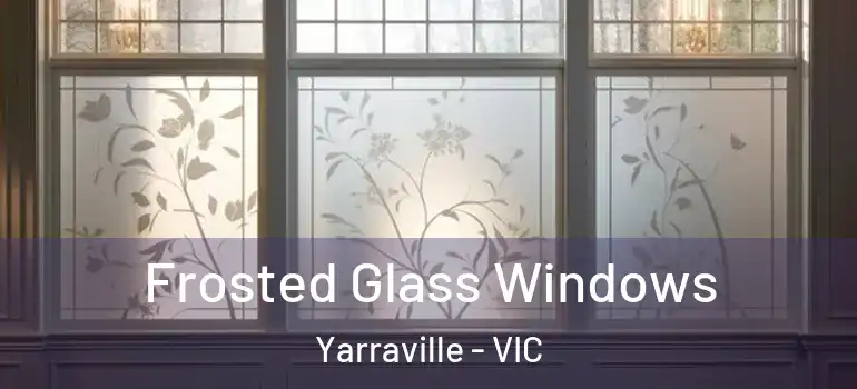 Frosted Glass Windows Yarraville - VIC