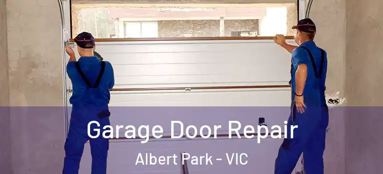 Garage Door Repair Albert Park - VIC