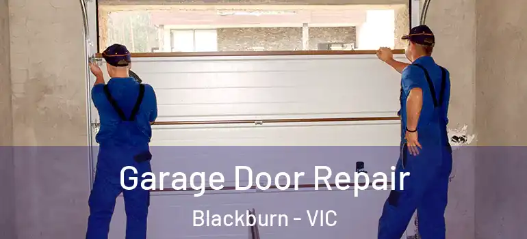  Garage Door Repair Blackburn - VIC