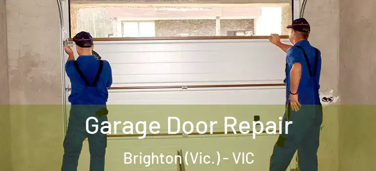 Garage Door Repair Brighton (Vic.) - VIC
