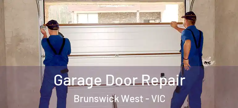 Garage Door Repair Brunswick West - VIC