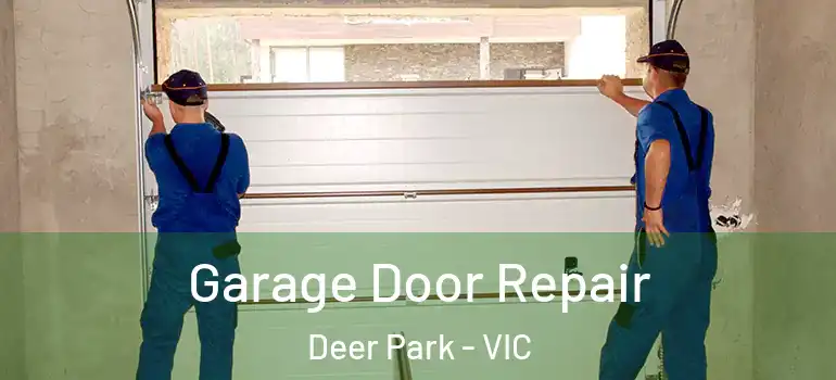  Garage Door Repair Deer Park - VIC