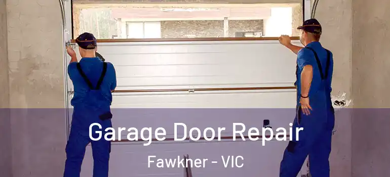 Garage Door Repair Fawkner - VIC