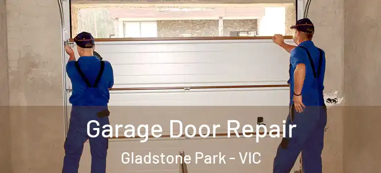 Garage Door Repair Gladstone Park - VIC