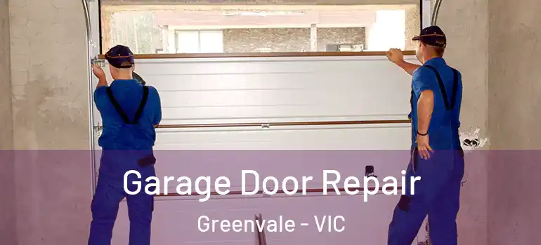 Garage Door Repair Greenvale - VIC