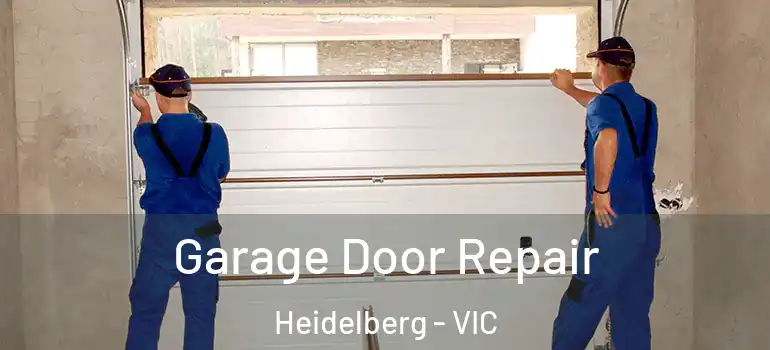 Garage Door Repair Heidelberg - VIC