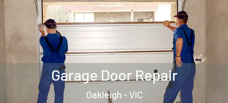  Garage Door Repair Oakleigh - VIC